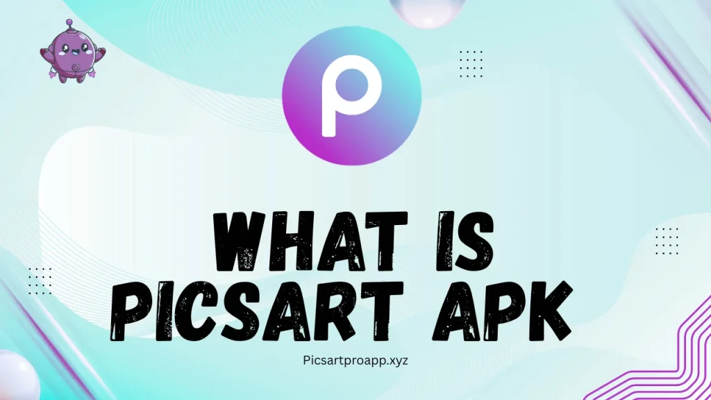 what is picsart apk (1)